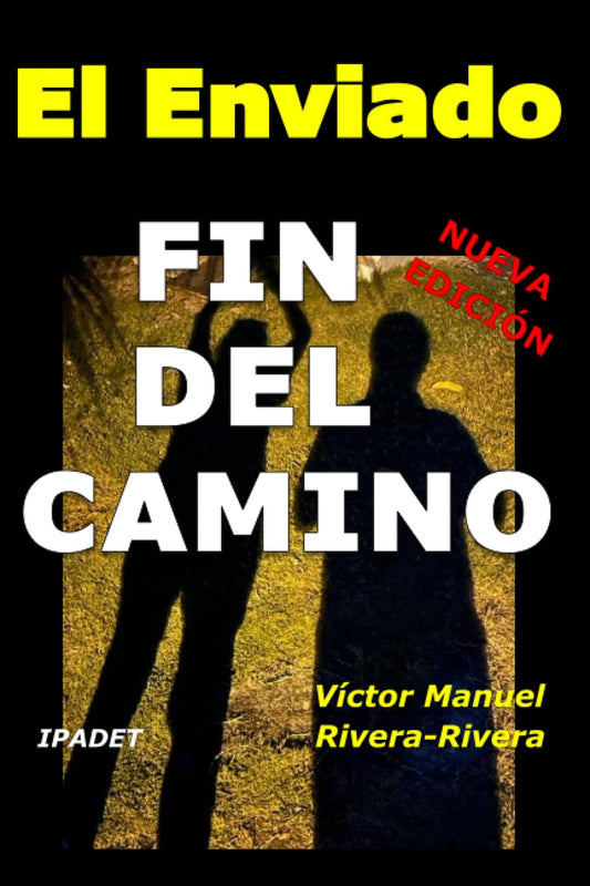 El Enviado Fin del Camino (Spanish Edition)