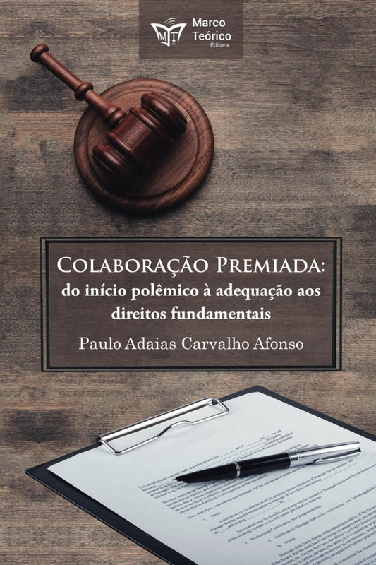 Colaboração Premiada:: do início polêmico à adequação aos direitos fundamentais (Portuguese Edition) - 3602