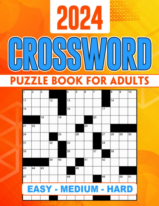 2024 Crossword Puzzle Books For Adults - Easy Medium to Hard Level: Fun and Engaging Brain Cross Word To Keep Your Mind Sharp and Healthy - 2720