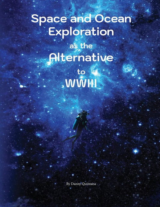 Space and Ocean Exploration as the Alternative to WWIII - 9480