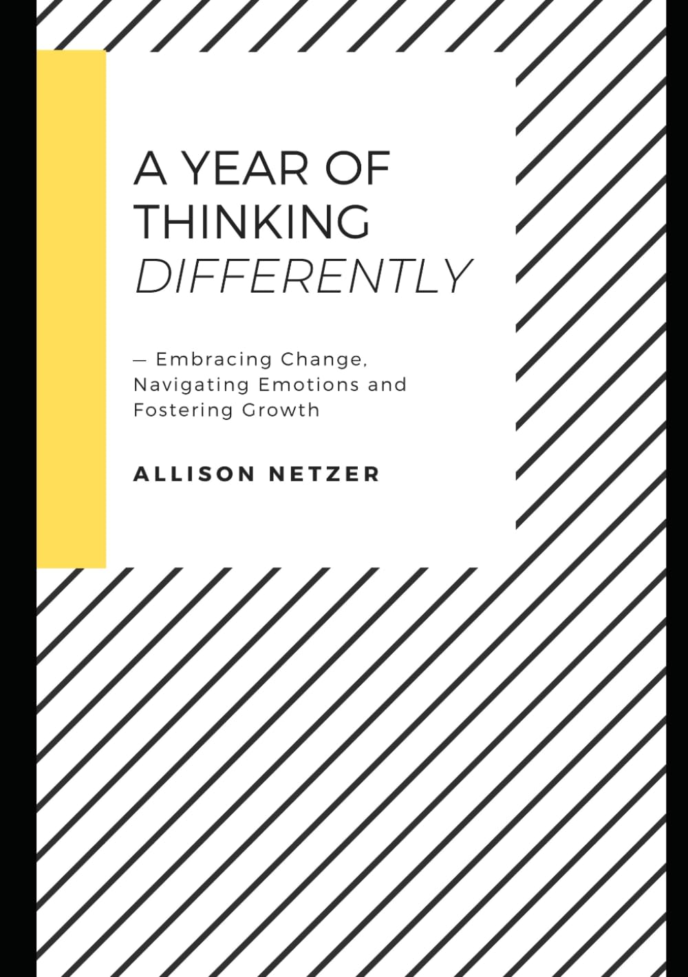 A Year of Thinking Differently: Embracing Change, Navigating Emotions, and Fostering Growth