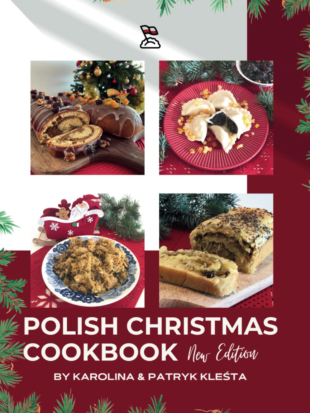 Polish Christmas Cookbook new edition: Everything you need to make your Christmas truly Polish! (Polish Foodies Cookbooks)