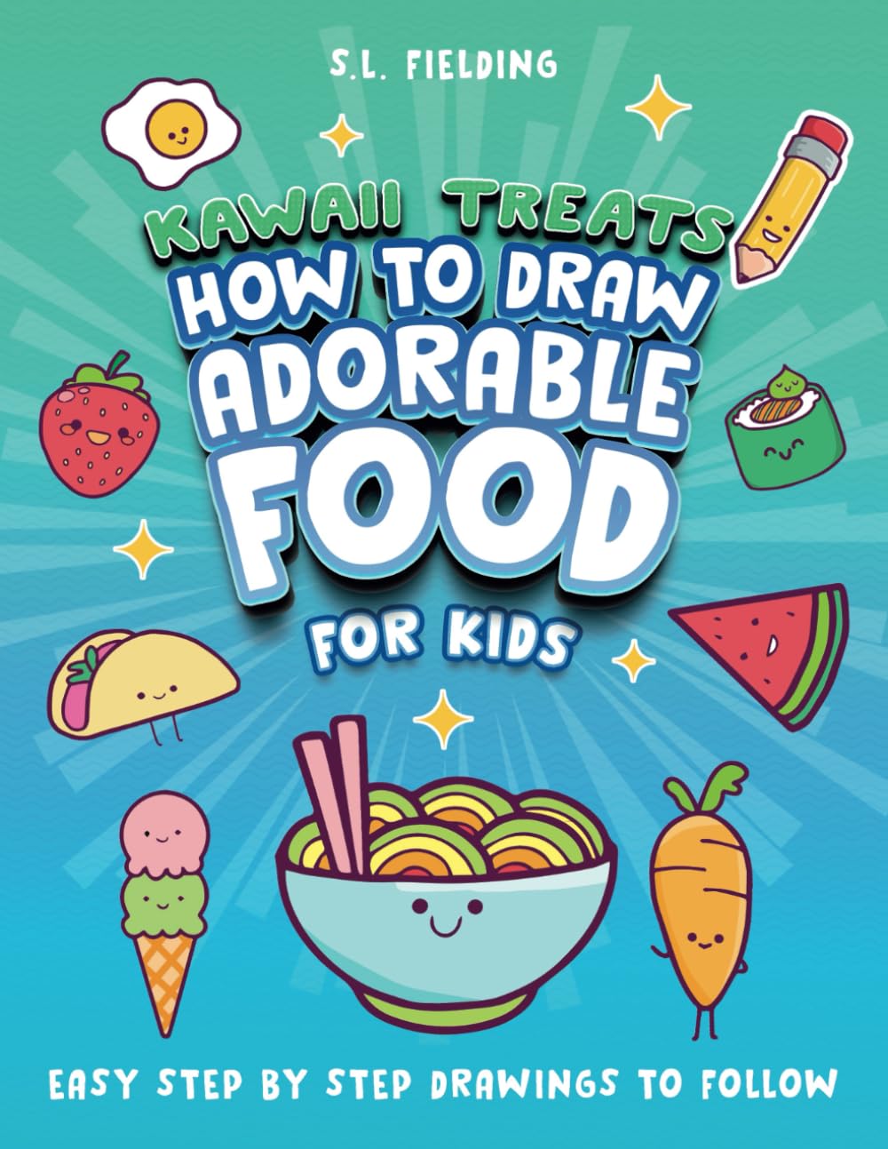 Kawaii Treats - How to Draw Adorable Food for Kids (How to Draw 101 for All) - 3908