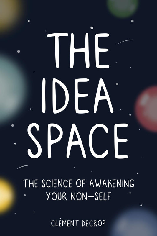 The Idea Space: The Science of Awakening Your Non-Self (Black and white) - 5760
