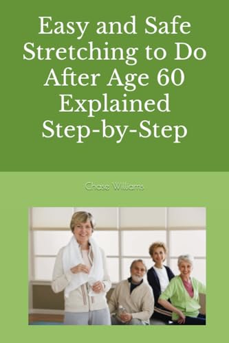 Easy and Safe Stretching to Do After Age 60 Explained Step-by-Step - 9692