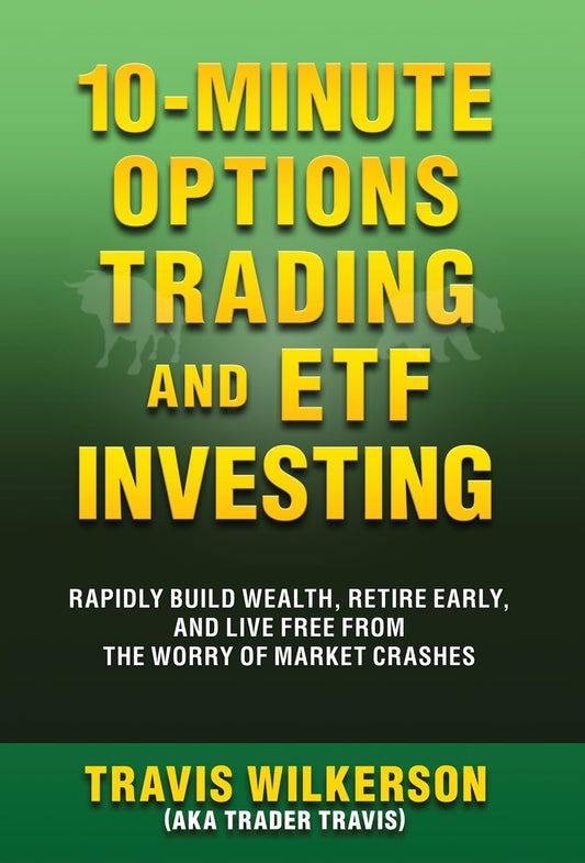 10-Minute Options Trading and ETF Investing: Rapidly Build Wealth, Retire Early, and Live Free from the Worry of Market Crashes (Passive Stock Options Trading) - 5230