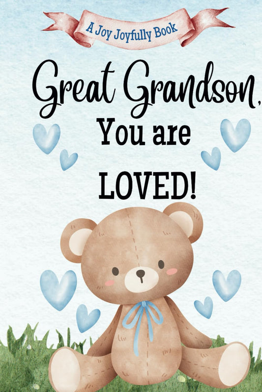 Great Grandson, You are Loved!: A Rhyming Story of Generational love between Great Grandparents and a Great Grandson - 2732