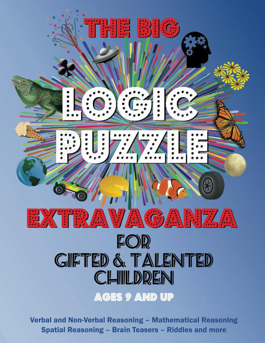 The Big Logic Puzzle Extravaganza for Gifted & Talented Children: Ages 9 and up
