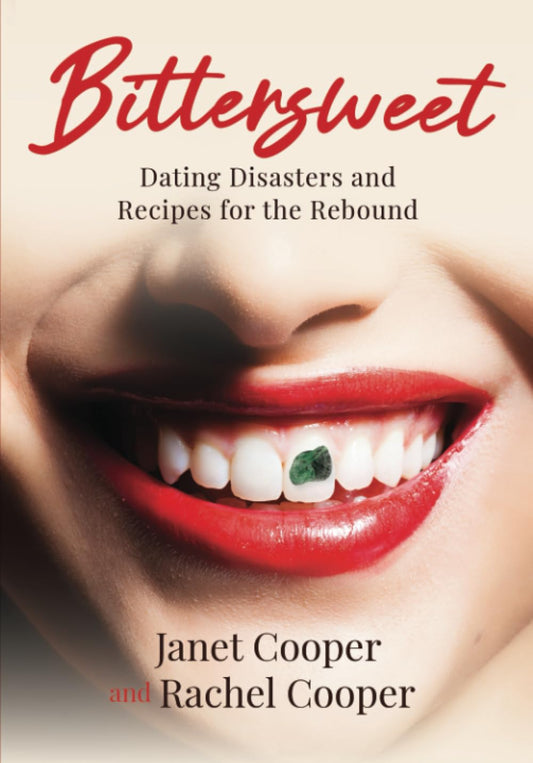 Bittersweet: Dating Disasters and Recipes for the Rebound