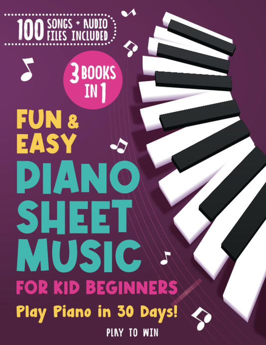 Fun and Easy Piano Sheet Music For Kids 3 Books in 1: Play Piano in 30 Days! (Piano for Kids) - 2559
