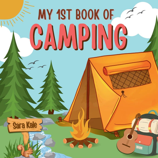My 1st Book of Camping: An Exciting Kids' Guide to Outdoor Adventures, Nature exploration, Camping Book for Kids - 9512
