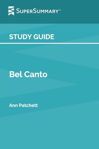Study Guide: Bel Canto by Ann Patchett (SuperSummary) - 6612