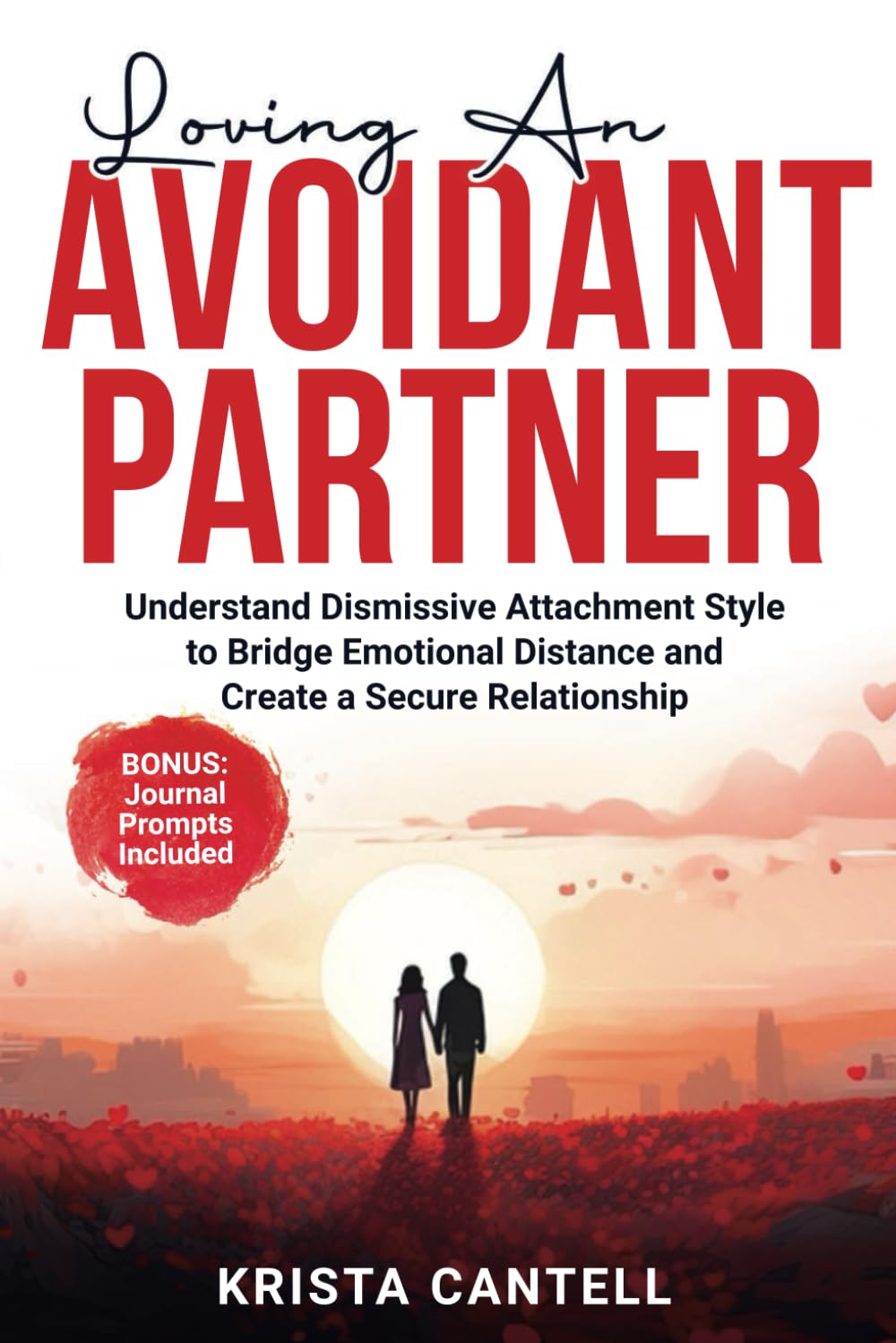 Loving an Avoidant Partner: Understand Dismissive Attachment Style to Bridge Emotional Distance and Create a Secure Relationship - 5947