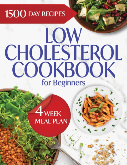 Low Cholesterol Cookbook for Beginners: Your Guide to a Heart-Healthy Lifestyle. Over 1200 Delicious and Easy-to-Make Recipes to Lower Your Cholesterol - 2296