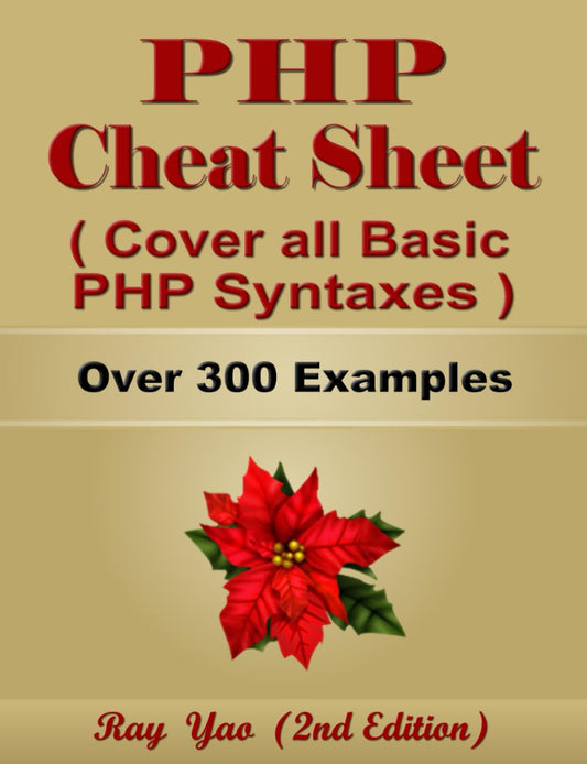 PHP MYSQL Cheat Sheet, Cover all Basic PHP Syntaxes, Quick Reference Guide by Examples: PHP MYSQL Programming Syntax Book, Syntax Table & Chart, Quick Study Workbook - 2620