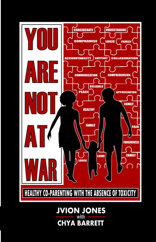 You Are Not At War: Healthy Co-Parenting With the Absence of Toxicity - 999