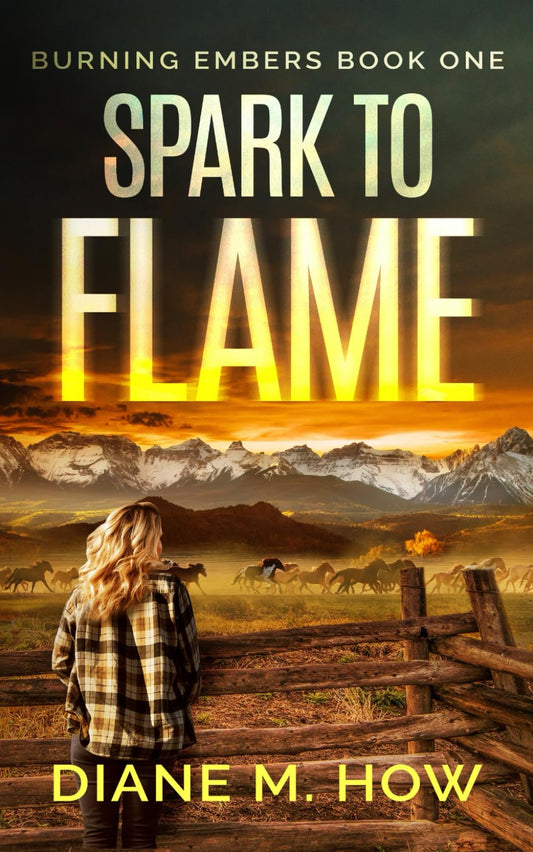 Spark to Flame: Burning Embers Book One