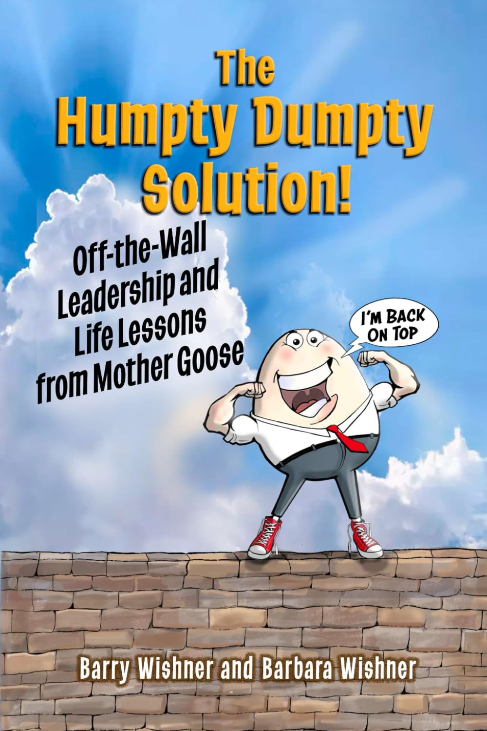 The Humpty Dumpty Solution!: Off-the-Wall Leadership and Life Lessons from Mother Goose