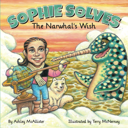 Sophie Solves the Narwhal's Wish