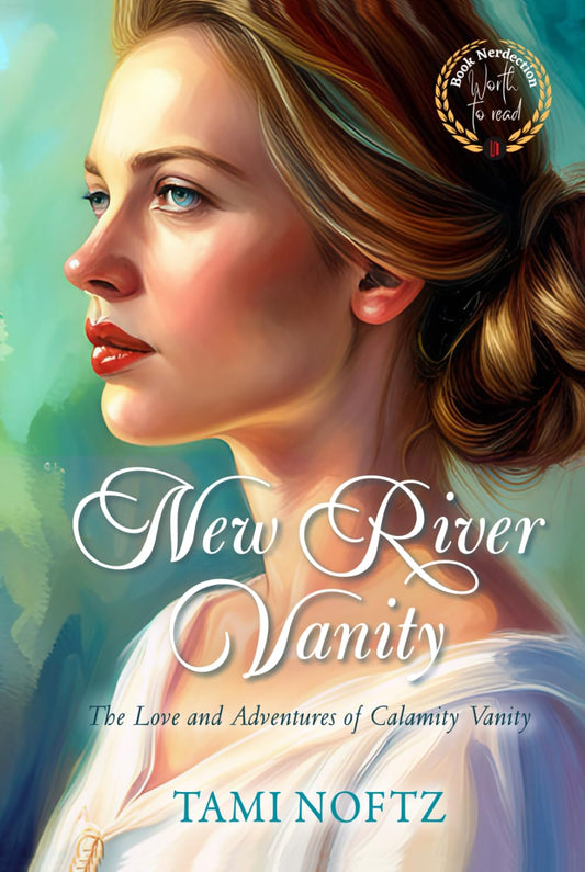 New River Vanity: The Love and Adventures of Calamity Vanity