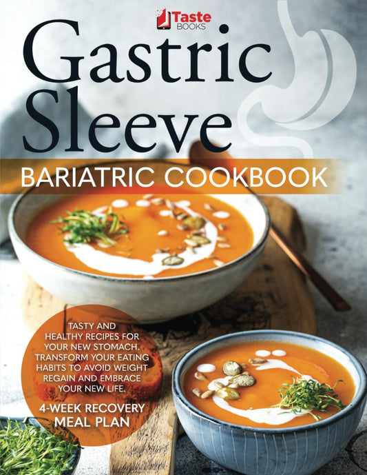 Gastric Sleeve Bariatric Cookbook: Tasty and Healthy Recipes for Your New Stomach. Transform Your Eating Habits to Avoid Weight Regain and Embrace Your New Life. 4-Week Recovery Meal Plan Included - 2349