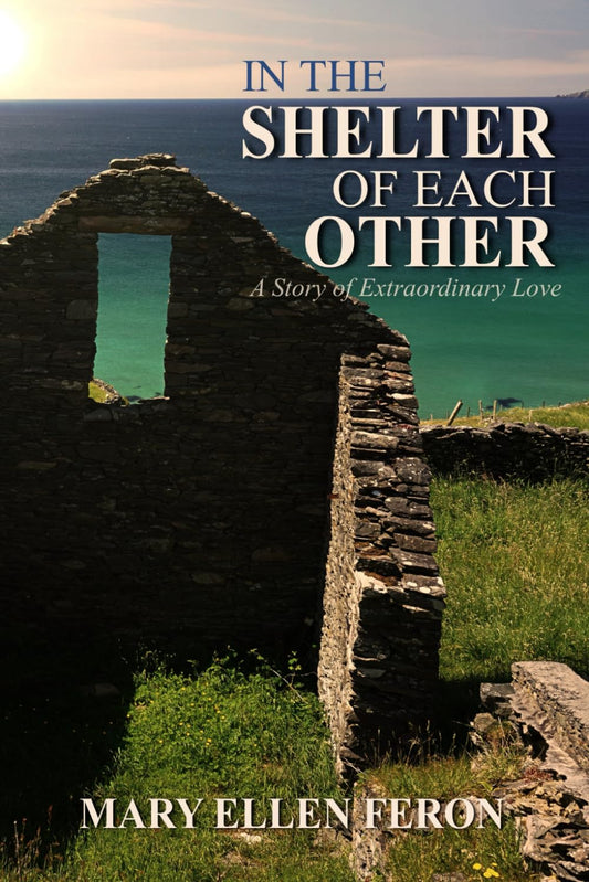 In the Shelter of Each Other: A Story of Extraordinary Love (The Extraordinary Love Series)