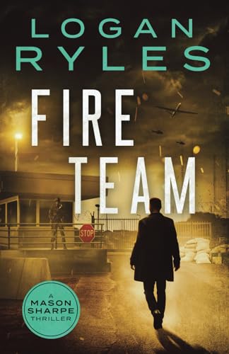 Fire Team (Mason Sharpe Thrillers) - 4109
