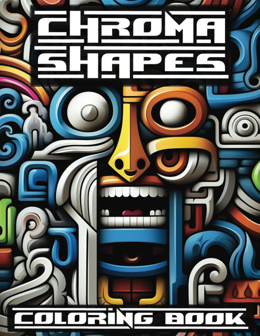 ChromaShapes Coloring Book: inspiring coloring pages for teens and adults - 6295