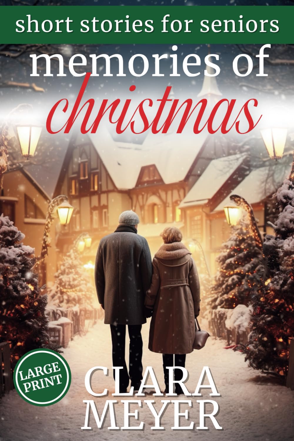 Christmas Short Stories for Seniors | Easy-To-Read |Uplifting Large Print Holiday Book for Elderly Men & Women: Nostalgic & Heartwarming Stories | Funny Mystery Romance | Gift Idea for Aging Adults