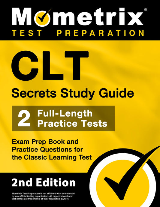 CLT Secrets Study Guide: Exam Prep Book and Practice Questions for the Classic Learning Test: [2nd Edition] - 5888