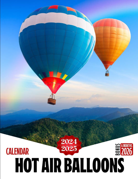 Hot Air Balloons Calendar 2024 - 2025: Hot Air Balloons Calendar, Jan 2024 to Jun 2026, 30 Months, 17" x 22" Opened, Stunning Aerial Views, Perfect ... For Organizing & Planning, Major US Holidays - 8693
