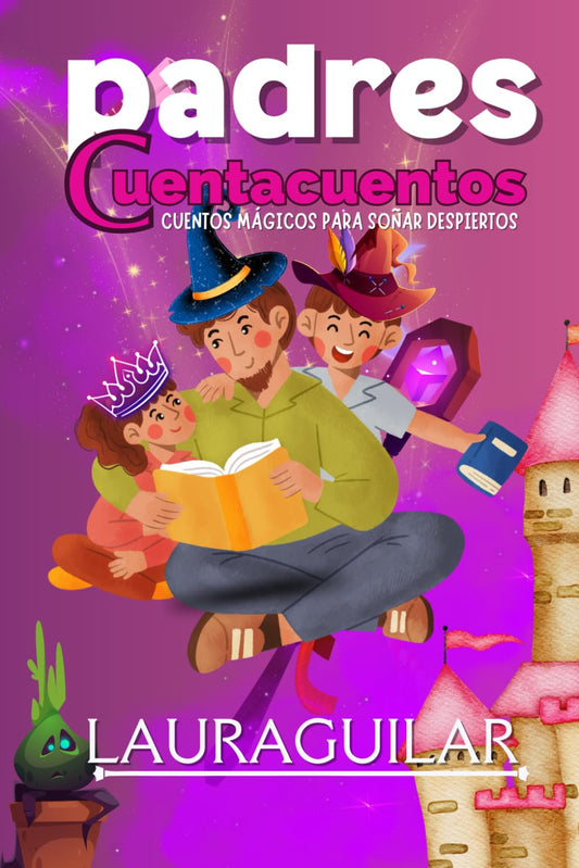 Padres Cuentacuentos: Cuentos Mágicos para Soñar Despiertos (Spanish Edition) - 6