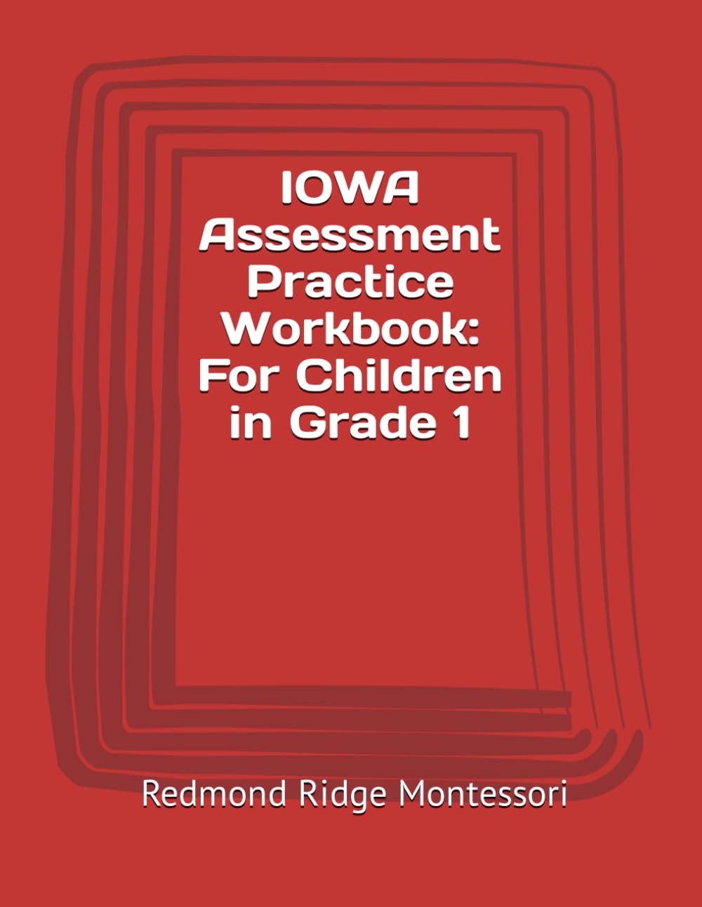 IOWA Assessment Practice Workbook: For Children in Grade 1 - 8047