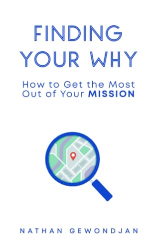 Finding Your Why: How to Get the Most Out of Your Mission - 8498