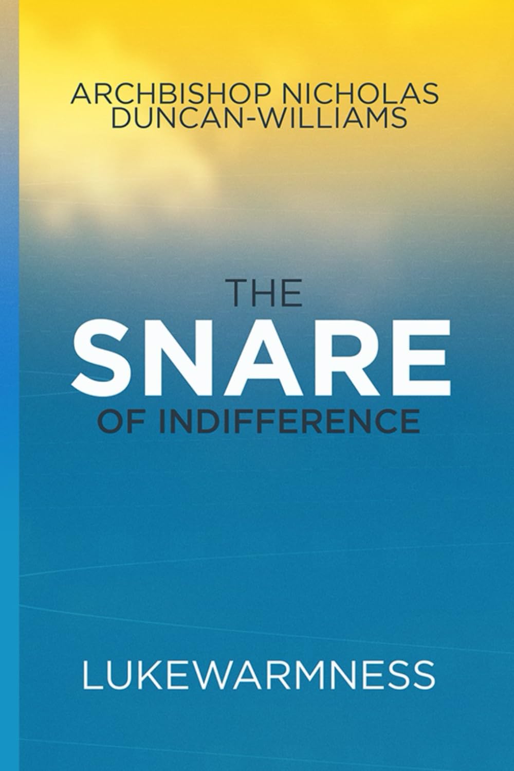 The Snare of Indifference: Lukewarmness