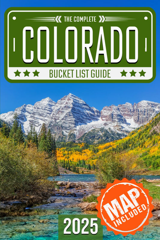 Colorado Bucket List: Set Off on 150 Epic Adventures and Discover Incredible Destinations to Live Out Your Dreams While Creating Unforgettable Memories that Will Last a Lifetime. (Map Included) - 6426