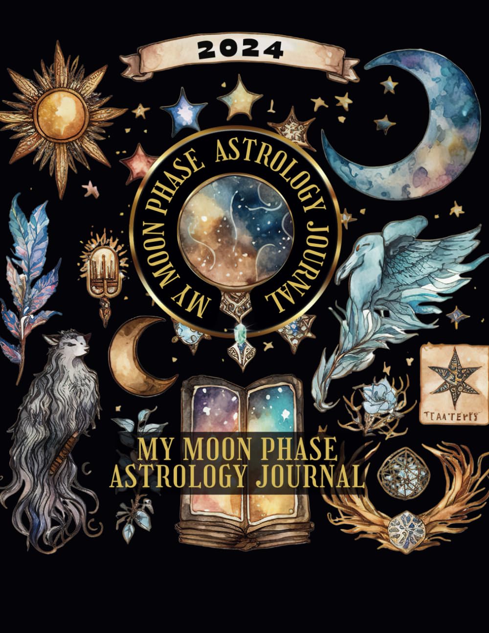 My Moon Phase Astrology Journal: A Moon Cycles & Astrology Tool for Spiritual Women 2024 | Set Intentions - Release - Let Go | 145 Pages - 8.5 x 11" - 7202
