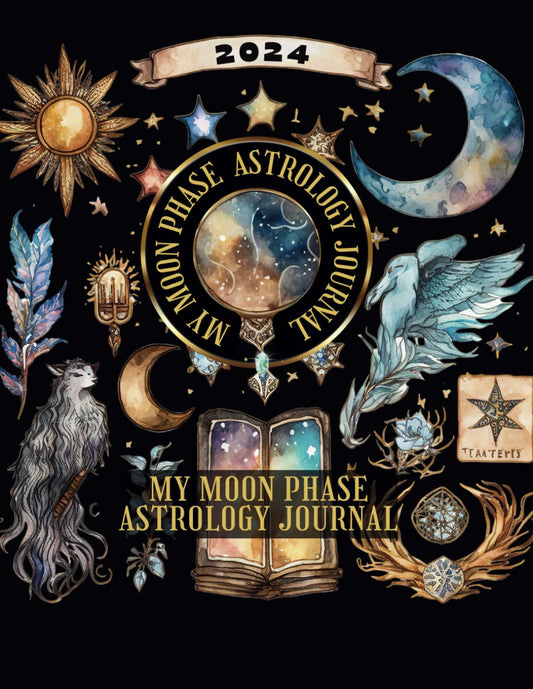 My Moon Phase Astrology Journal: A Moon Cycles & Astrology Tool for Spiritual Women 2024 | Set Intentions - Release - Let Go | 145 Pages - 8.5 x 11" - 7202