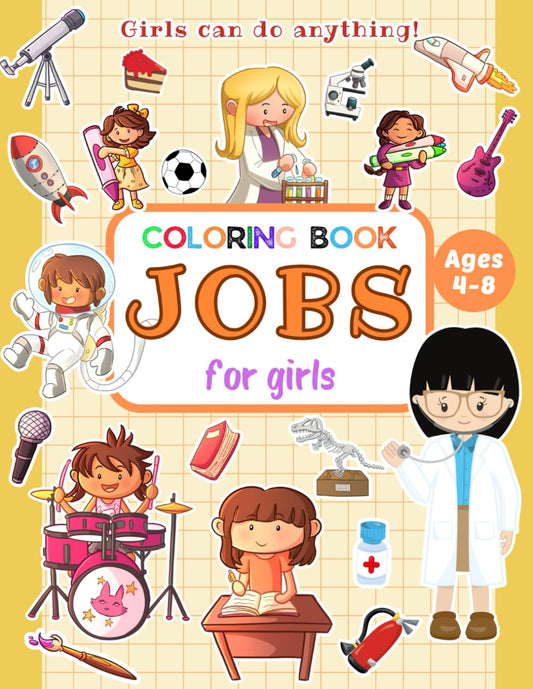 JOBS COLORING BOOK for girls: teacher, doctor, scientist, hairdresser, astronaut… | Girls can do anything! |: Motivational book for kids | Large pages: 8.5x11 inches - 7294