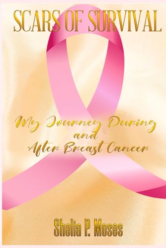 Scars of Survival: My Journey During and After Breast Cancer - 8547