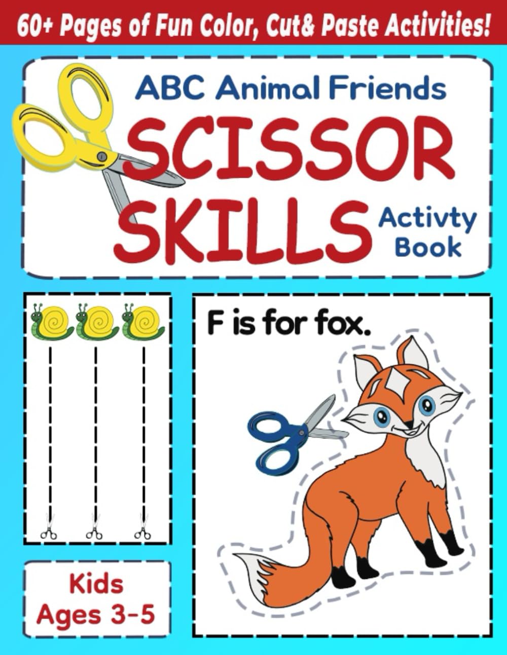 ABC Animal Friends Scissor Skills Activity Book: Cut and paste activity book; Preschool ages 3-5; Alphabet for kids