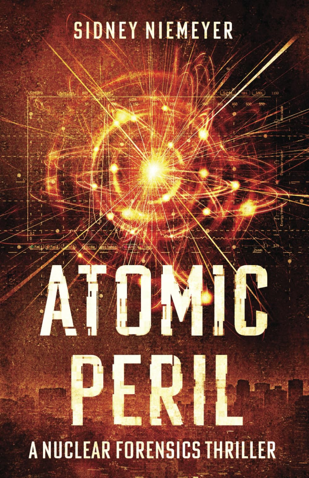 Atomic Peril: A Nuclear Forensics Thriller (The Nuclear Forensics Thrilogy)