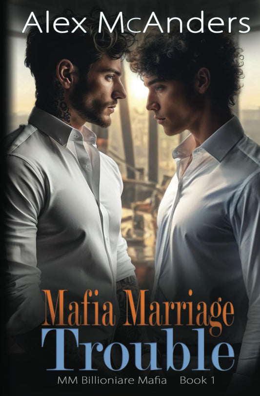 Mafia Marriage Trouble: MM Billionaire Mafia Romance (Snow Tip Falls)