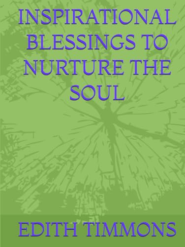 INSPIRATIONAL BLESSINGS TO NURTURE THE SOUL - 6471