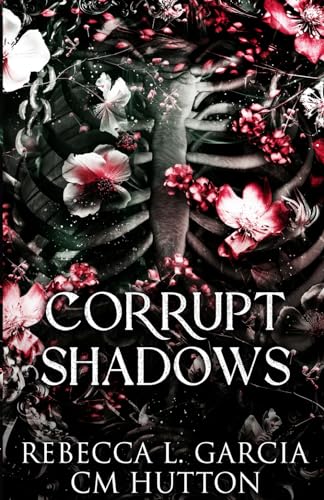 Corrupt Shadows: A dark, paranormal stalker romance (Corrupt Shadows Duet) - 1113