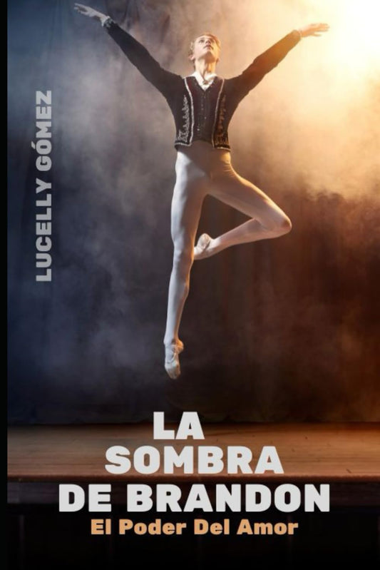 LA SOMBRA DE BRANDON: El Poder Del Amor (Spanish Edition) - 9085