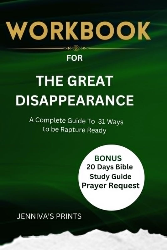 WORKBOOK FOR The Great Disappearance By Dr. David Jeremiah: A Complete Guide To 31 Ways to be Rapture Ready - 3575