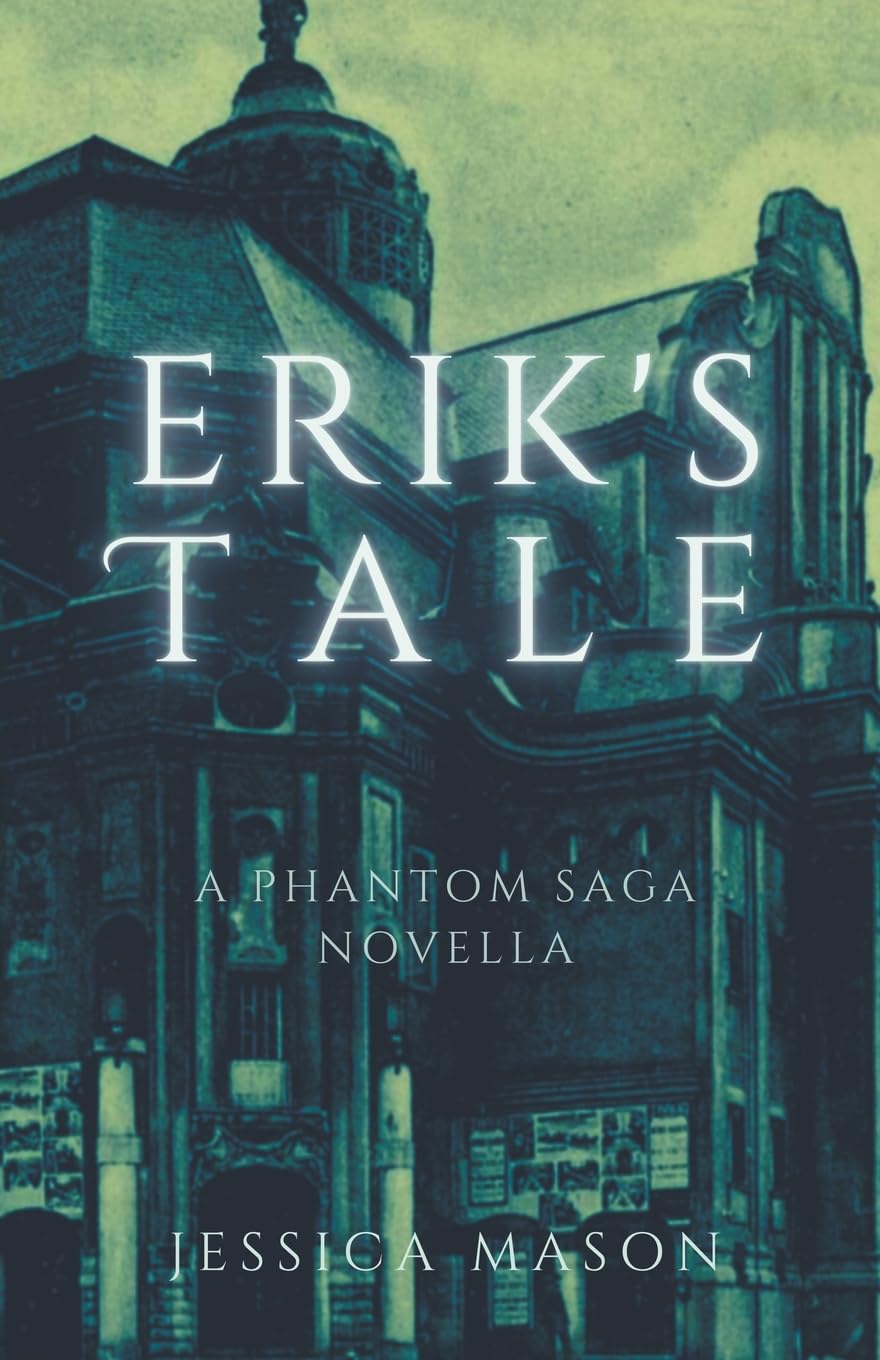 Erik's Tale: A Phantom Saga Novella