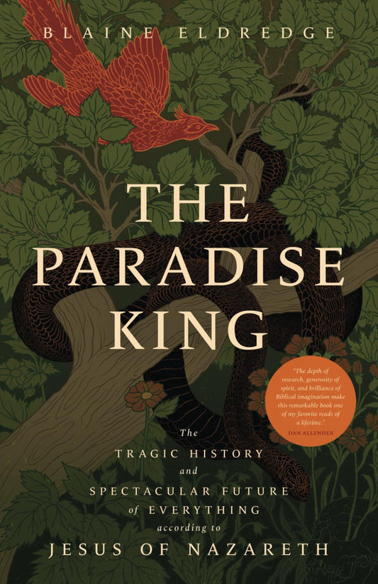 The Paradise King: The Tragic History and Spectacular Future of Everything According to Jesus of Nazareth - 5414