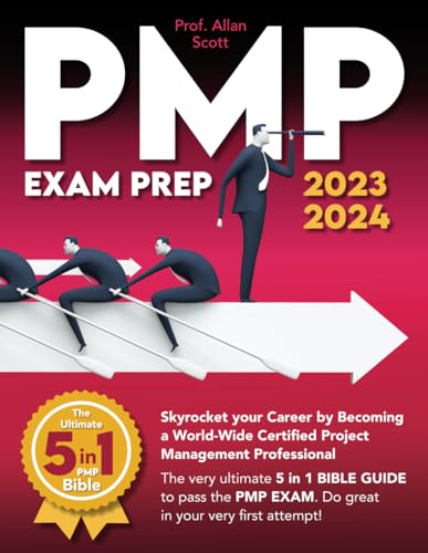 PMP Exam Prep: Skyrocket your Career by Becoming a World-Wide Certified Project Management Professional. The Very Ultimate 5-in-1 Bible Guide to Pass the Exam. Do Great on Your Very First Attempt! - 3705
